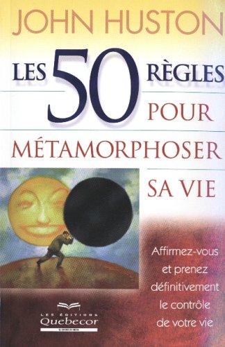 Les 50 règles pour métamorphoser sa vie Les 50 règles pour métamorphoser sa vie
