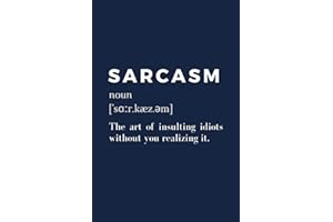 Sarcasm Dictionary Definition Notebook: A 6x9 in, sarcastic composition notebook and funny holiday gag gift for coworkers and friends (read it again)