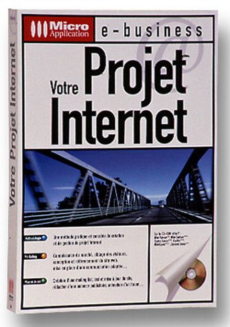 Download Votre projet Internet. Avec CD-ROM Download Votre projet Internet. Avec CD-ROM
