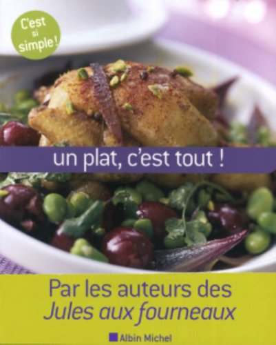 Download Un plat, c'est tout ! : 80 Plats uniques et leurs recettes Download Un plat, c'est tout ! : 80 Plats uniques et leurs recettes