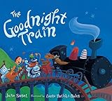 The Goodnight Train by June Sobel, Laura Huliska-Beith