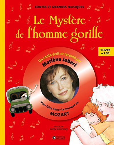 Télécharger Le mystère de l'homme gorille: Pour faire aimer la musique de Mozart Gratuit