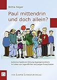 Image de Paul mittendrin und doch allein?: Autismus-Spektrum-Störung (Aspergersyndrom) im Leben von Jugendli