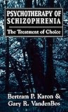 Psychotherapy of Schizophrenia: The Treatment of Choice by 