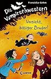 Die Vampirschwestern - Vorsicht, bissiger Bruder!: Band 11 by 