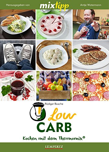 Download MIXtipp Low Carb: Kochen mit dem Thermomix TM5 und TM31 Download MIXtipp Low Carb: Kochen mit dem Thermomix TM5 und TM31