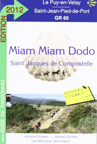 Download Miam Miam Dodo Saint Jacques de Compostelle : GR 65 Le Puy-en-Velay, Saint-Jean-Pied-de-Port