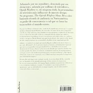 Oprah Winfrey: La verdadera historia de una de las mujeres mas poderosas del mundo / A Biography