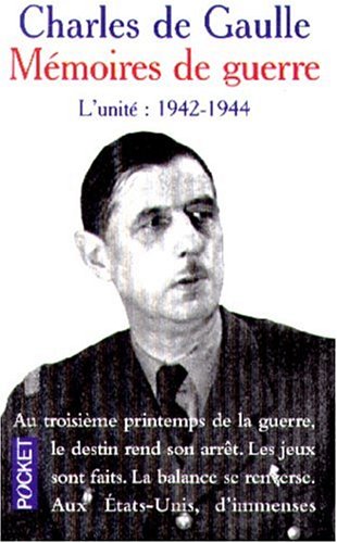 MEMOIRES DE GUERRE. Tome 2, L'unité, 1942-1944