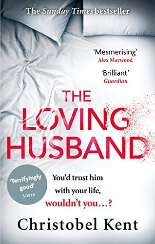 The Loving Husband: You'd trust him with your life, wouldn't you...? (English Edition)