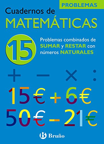 15 Problemas combinados de sumar y restar con números naturales (CastellanoMaterial ComplementarioCuadernos De Mat