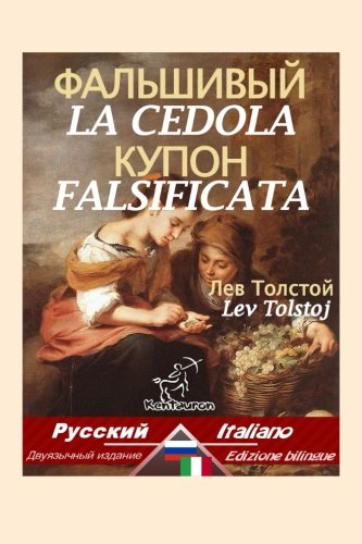 La cedola falsificata: Bilingue con testo a fronte: Russo-Italiano La cedola falsificata: Bilingue con testo a fronte: Russo-Italiano