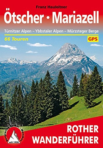 Download Ötscher · Mariazell: Türnitzer Alpen – Ybbstaler Alpen – Mürzsteger Berge. 66 Touren. Mit GPS-Daten. (Rother Wanderführer) Download Ötscher · Mariazell: Türnitzer Alpen – Ybbstaler Alpen – Mürzsteger Berge. 66 Touren. Mit GPS-Daten. (Rother Wanderführer)