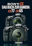 sony a77ii vs a7ii  Sony Alpha 77 / Alpha 65: Das Buch zur Kamera