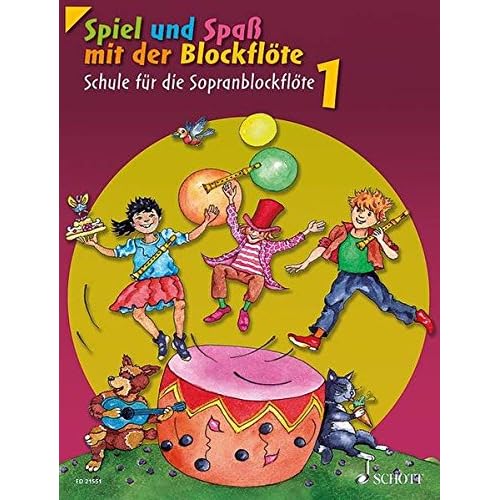 Spiel und Spaß mit der Blockflöte: Schule für die Sopranblockflöte (barocke Griffweise). Band 1. Sopran-Blockflöte. Schülerheft.