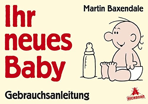 Preisvergleich Produktbild Ihr neues Baby: Gebrauchsanleitung