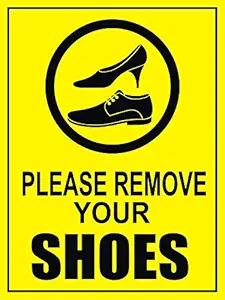 SIGN EVER Please Remove Shoes Sign Board for Office Bank Hospital Shop Waterproof Please Remove Your Footwear Outside Signage Color-Yellow,Black L x H 20 cm x 30 cm