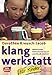 Klang-Werkstatt für Kinder: Miteinander Instrumente bauen und Musik machen by 
