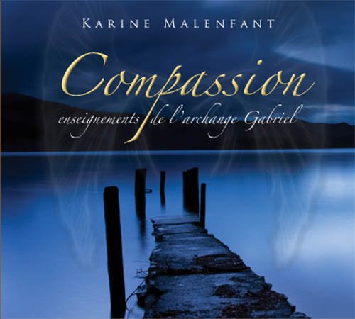 Les méditations de Compassion - Enseignements de l'archange Gabriel - Livre audio