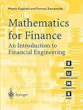 Mathematics for Finance: An Introduction to Financial Engineering (Springer Undergraduate Mathematics Series) by Marek Capinski, Tomasz Zastawniak