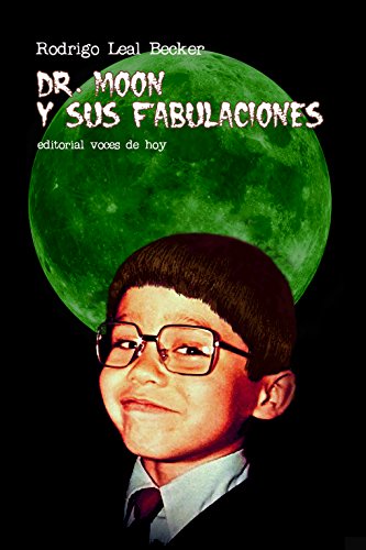 Dr Moon Y Sus Fabulaciones Spanish Edition Ebook Rodrigo - 
