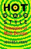 Hotwired Style: Principles for Building Smart Web Sites: Principles of Web Design (Hardwired) by