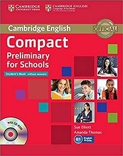 Compact Preliminary for Schools Student's Book without Answers with CDROM (Cambridge English)