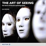 Image de The Art of Seeing: The Best of Reuters Photography