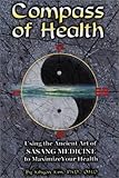 Compass of Health: Using the Ancient Art of Sasang Medicine to Maximize Your Health by 