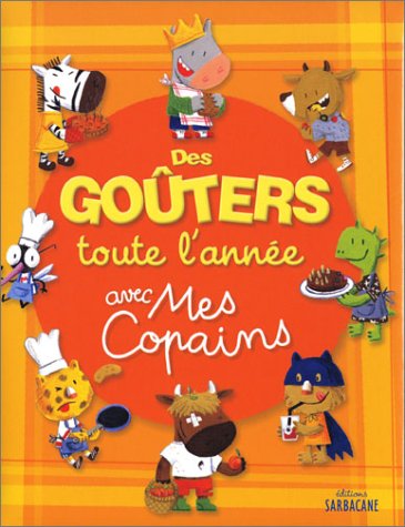 couverture de : Des go&ucirc;ters toute l'ann&eacute;e avec mes copains