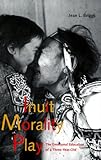 Inuit Morality Play - The Emotional Education of a Three-Year Old by 
