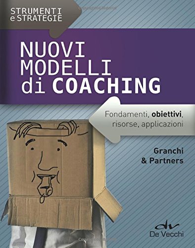 Nuovi modelli di coaching. Fondamenti, obiettivi, risorse, applicazioni libro