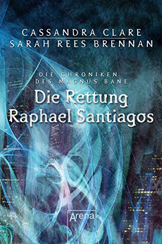 Clare Cassandra Die Chroniken Des Magnus Bane {Rezension} Die Chroniken des Magnus Bane von Cassandra Clare, Sarah