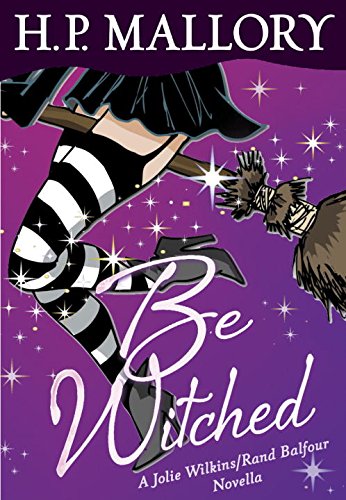 Be Witched (Novella): A Jolie Wilkins/Rand Balfour Novella (English Edition) livre