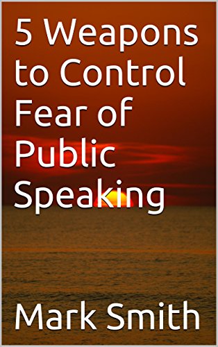 5 Weapons to Control Fear of Public Speaking (English Edition)