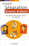Image de Separation Les Enfants d'abord : Des conseils pratiques pour les parents qui se separent