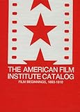 Image de The American Film Institute Catalog of Motion Pictures Produced in the United States: Film Beginnings, 1893-1910 a Work in Progress/Volume A, 2 Parts