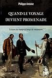 Image de Quand le voyage devient promenade : Ecritures du voyage au temps du romantisme