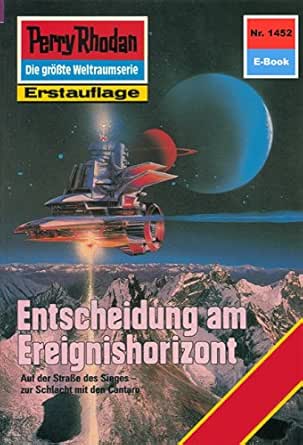 Perry Rhodan 1452 Entscheidung Am Ereignishorizont Perry Rhodan Zyklus Die Cantaro Perry Rhodan Erstauflage Ebook Vlcek Ernst Amazon De Kindle Shop
