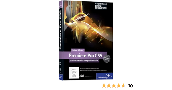 Adobe Premiere Pro Cs5 Schritt Fur Schritt Zum Perfekten Film Galileo Design Amazon De Klassen Robert Bucher