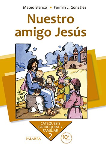 Nuestro amigo Jesús Curso 2º (Catequesis parroquial y familiar)