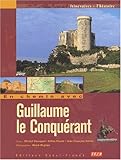 En chemin avec Guillaume le Conquérant