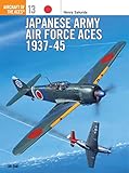 Japanese Army Air Force Aces 1937-45 (Aircraft of the Aces, Band 13) by 