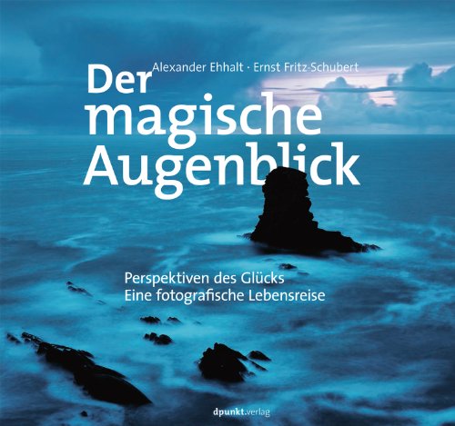 Download Der magische Augenblick: Perspektiven des Glücks. Eine fotografische Lebensreise Download Der magische Augenblick: Perspektiven des Glücks. Eine fotografische Lebensreise