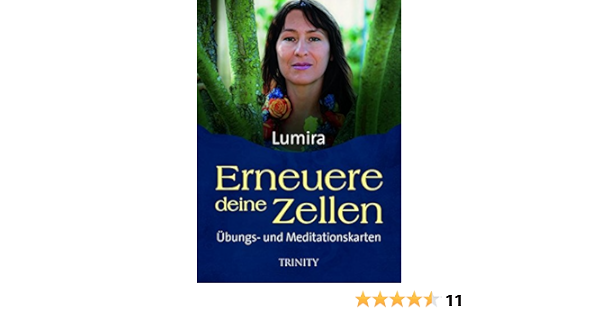 Erneuere Deine Zellen Ubungs Und Meditationskarten Amazon De Lumira Bucher