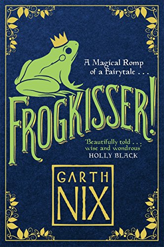 Preisvergleich Produktbild Frogkisser!: A Magical Romp of a Fairytale