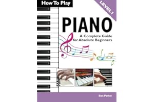 How To Play Piano: A Complete Guide for Absolute Beginners