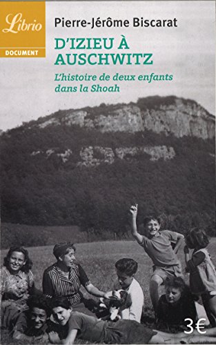 Télécharger D'Izieu à Auschwitz : L'histoire de deux enfants dans la Shoah Livre PDF Gratuit