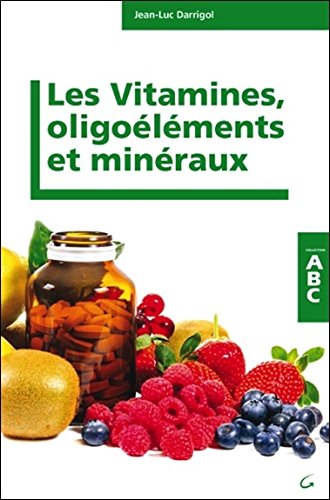 Download Les Vitamines, minéraux et oligoéléments - ABC Download Les Vitamines, minéraux et oligoéléments - ABC