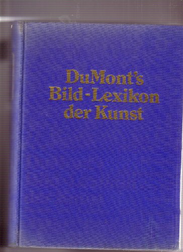 DuMonts Bild- Lexikon der Kunst. Künstler, Stile, Techniken